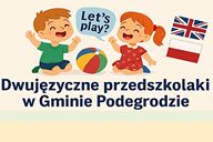 Rekrutacja uczestników do projektu „Let’s play! Dwujęzyczne przedszkolaki w Gminie Podegrodzie”
